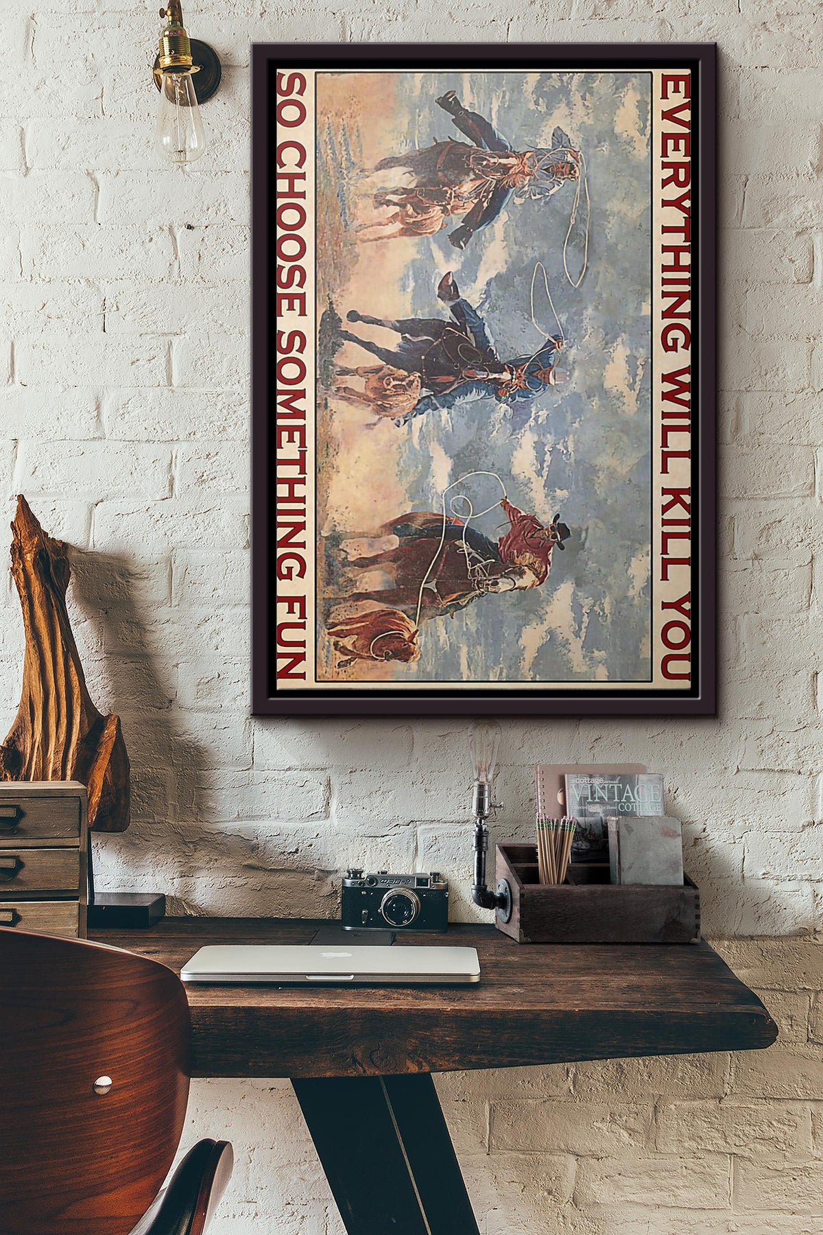 Cowboy Team Rodeo Everything Will Kill You So Choose Something Fun Poster Framed Matte Canvas