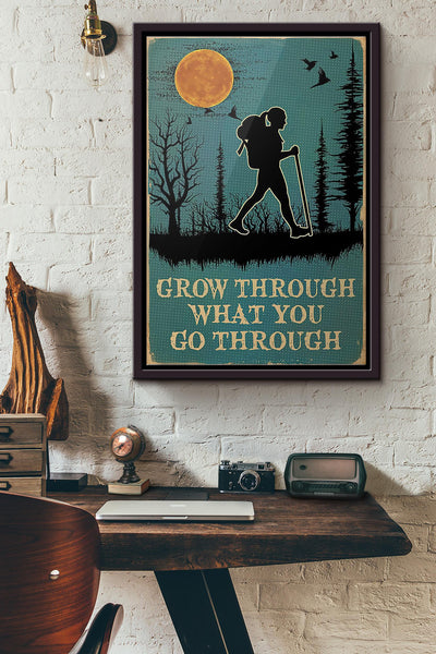 Hiking Grow Through What You Go Through Poster Framed Matte Canvas