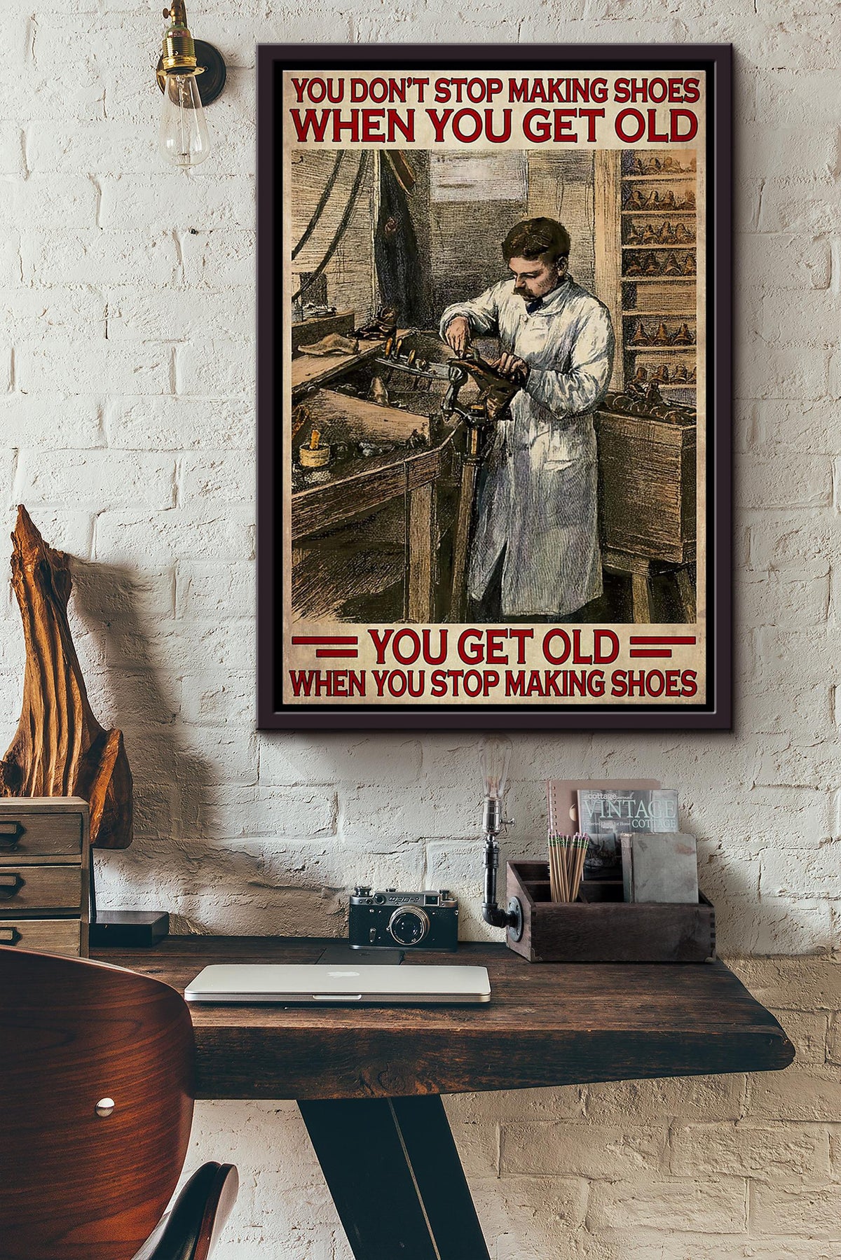 You Get Old When You Stop Making Shoes Shoemaking Poster Framed Matte Canvas