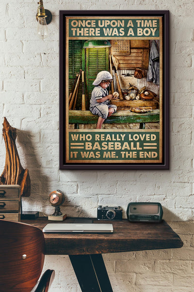 Once Upon A Time There Was A Boy Who Really Loved Baseball Poster Framed Matte Canvas