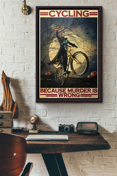 Cycling Because Murder Is Wrong Funny Halloween Poster Framed Matte Canvas
