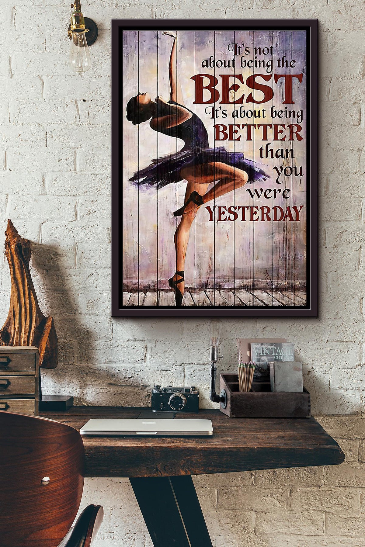Ballet Its Not About Being The Best Poster Framed Matte Canvas