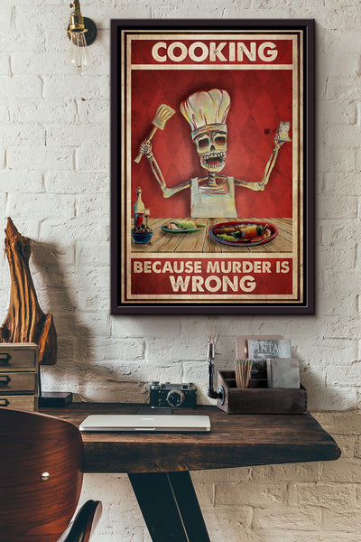 Skeleton Cooking Because Murder Is Wrong Poster Framed Matte Canvas