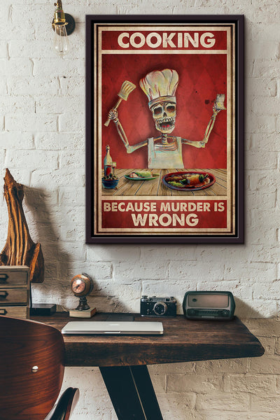 Skeleton Cooking Because Murder Is Wrong Poster Framed Matte Canvas