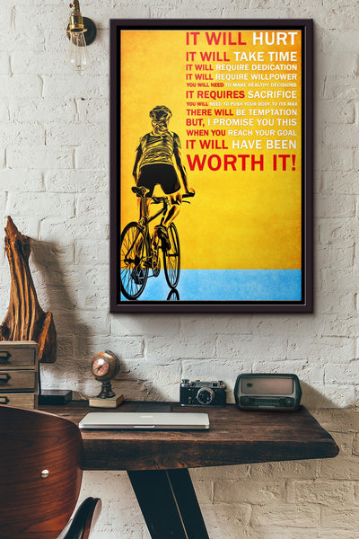 Cycling Bicycle It Will Hurt It Will Take Time Worth It Poster Framed Matte Canvas