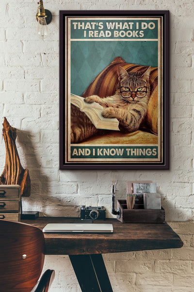 Cat Thats What I Do I Read Books And I Know Things Poster Framed Matte Canvas