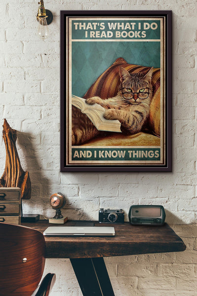 Cat Thats What I Do I Read Books And I Know Things Poster Framed Matte Canvas