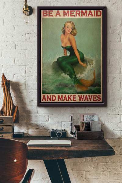 Be Mermaid And Make Waves Poster Framed Matte Canvas