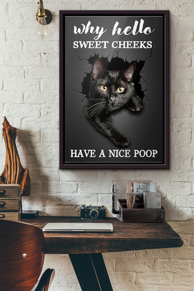 Black Cat Why Hello Sweet Cheeks Have A Nice Poop Poster Framed Matte Canvas