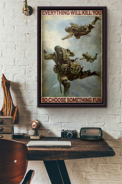 Air Force Everything Will Kill You So Choose Something Fun Poster Framed Matte Canvas GS20240923004