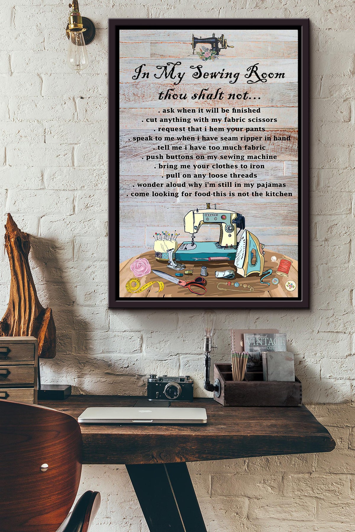 In My Sewing Room Thou Shalt Not Ask When It Will Be Finished Poster Framed Matte Canvas