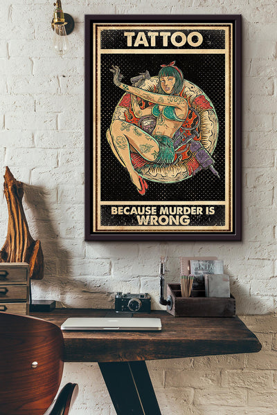 Tattoo Girl Because Murder Is Wrong Poster Framed Matte Canvas