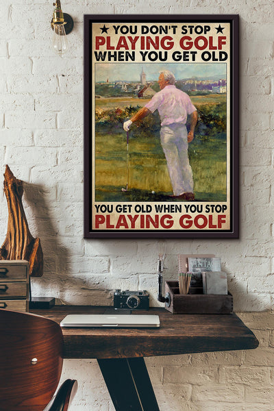 You Dont Stop Playing Golf When Youre Get Cold Golfer Poster Framed Matte Canvas