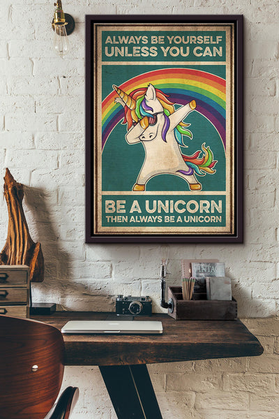 Always Be Yourself Unless You Can Be A Unicorn Rainbow Dabbing Poster Framed Matte Canvas