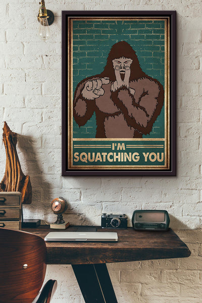 Bigfoot Im Squatching You Poster Framed Matte Canvas