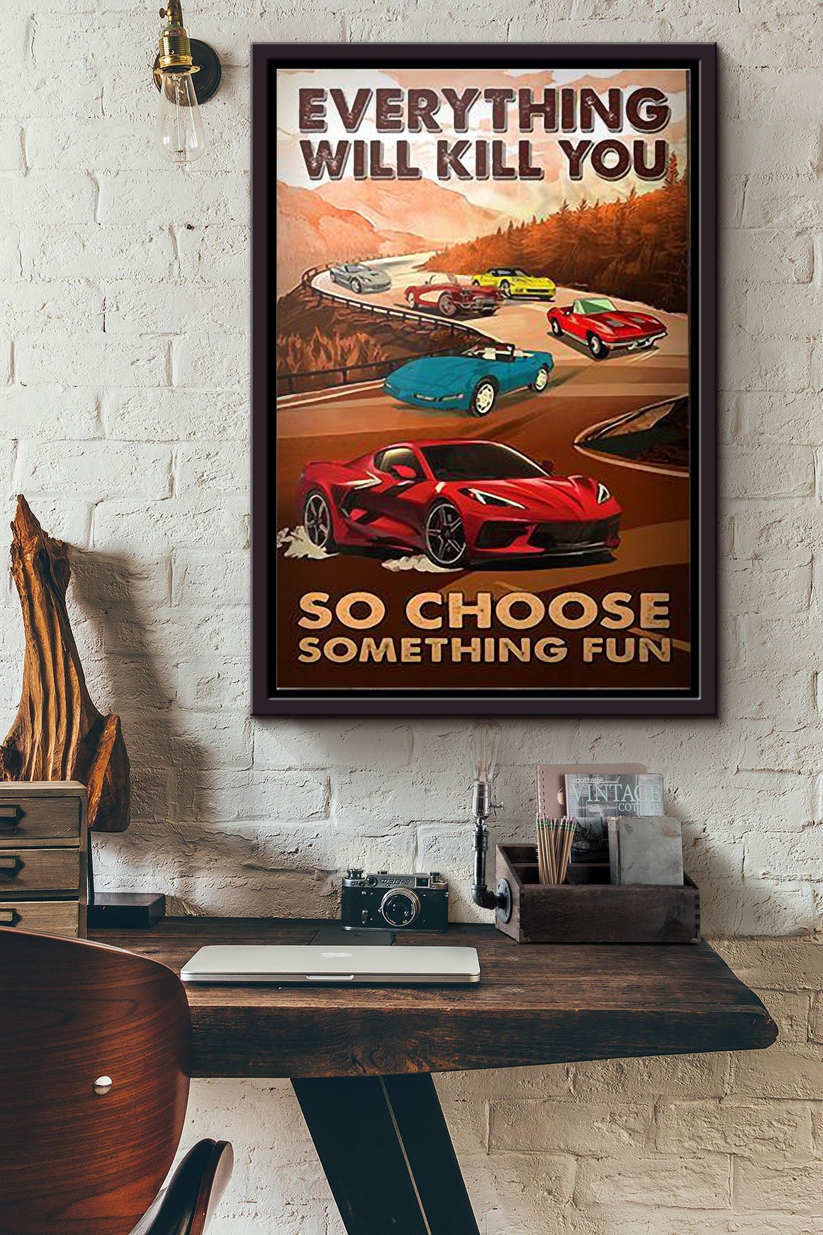 Corvette Everything Will Kill You So Choose Something Fun Poster Framed Matte Canvas