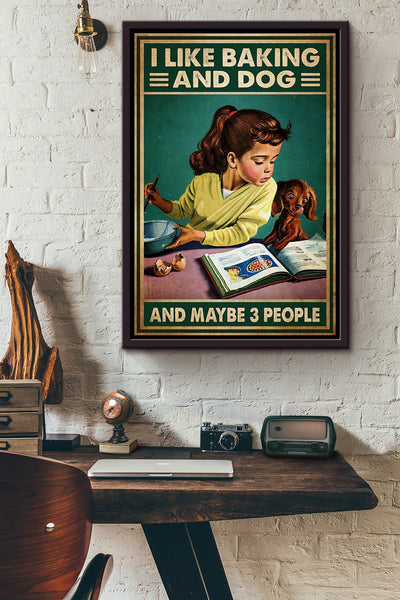 I Like Baking And Dog And May Be 3 People Poster Framed Matte Canvas