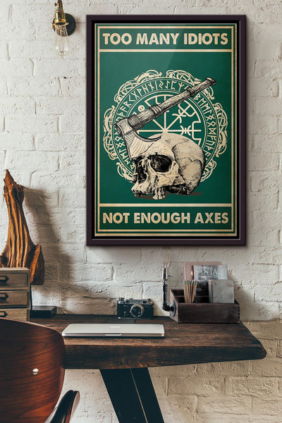 Viking Skull Too Many Idiots Not Enough Axes Poster Framed Matte Canvas