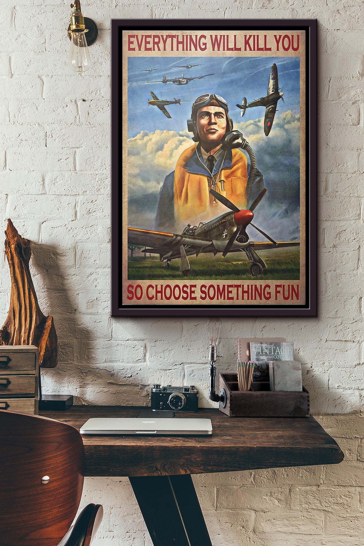 Pilot Everything Will Kill You So Choose Something Fun Poster Framed Matte Canvas