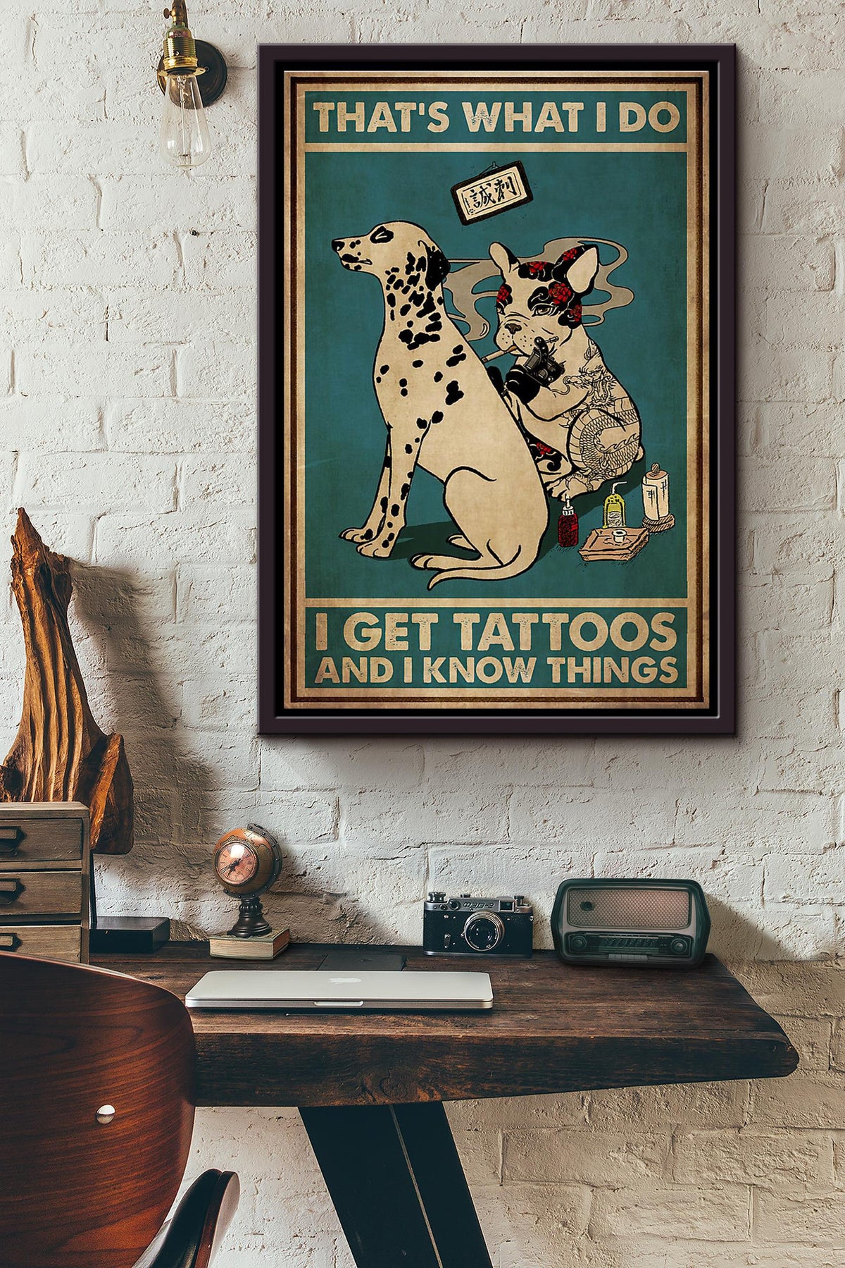 Dog Tattooist Thats What I Do I Get Tattoos And I Know Things Poster Framed Matte Canvas
