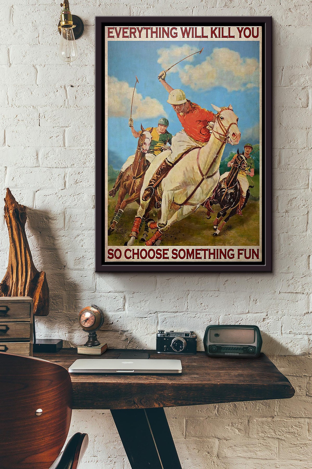 Polo Everything Will Kill You So Choose Something Fun Poster Framed Matte Canvas GS20240923080