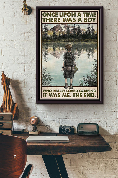Once Upon A Time There Was A Boy Who Really Loved Camping Poster Framed Matte Canvas