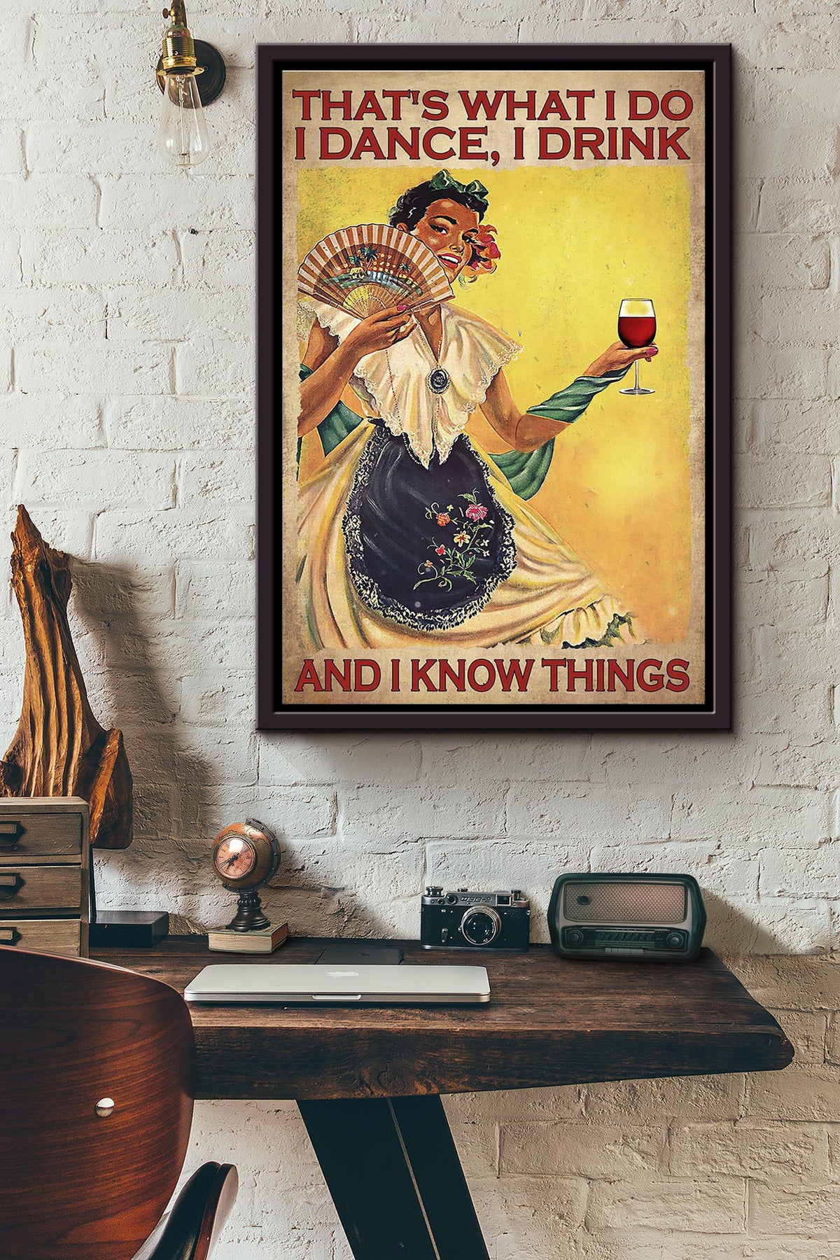 Thats What I Do I Dance I Drink Red Wine And I Know Things Poster Framed Matte Canvas
