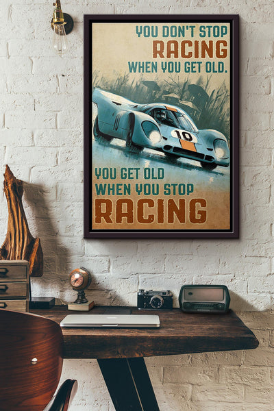 You Get Old When You Stop Racing Poster Framed Matte Canvas