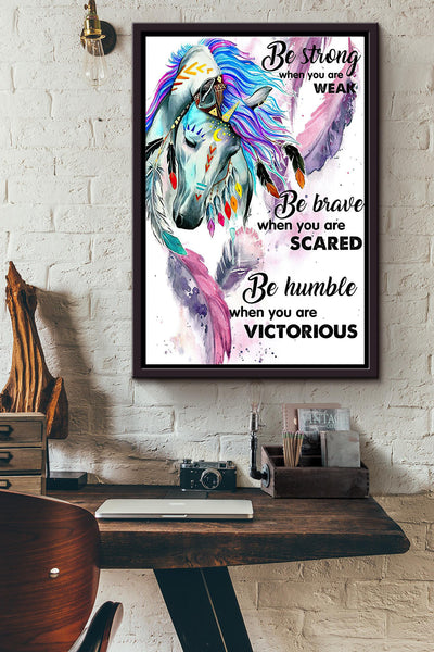 Native Horse Be Humble When You Are Victorious Poster Framed Matte Canvas
