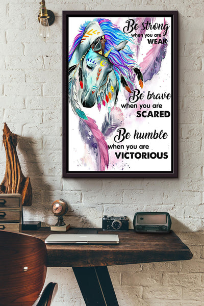 Native Horse Be Humble When You Are Victorious Poster Framed Matte Canvas