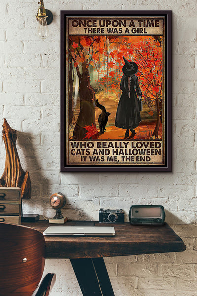 Once Upon A Time There Was A Girl Who Really Loved Cats And Halloween It Was Me Poster Framed Matte Canvas