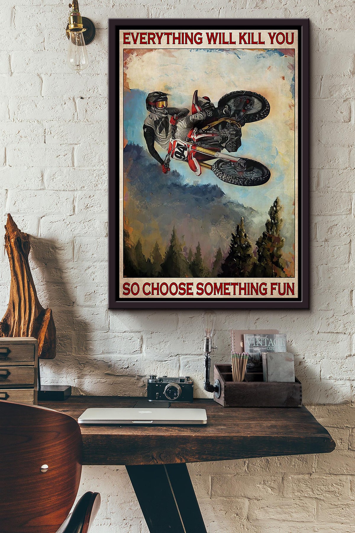 Dirt Bike Everything Will Kill You So Choose Something Fun Poster Framed Matte Canvas