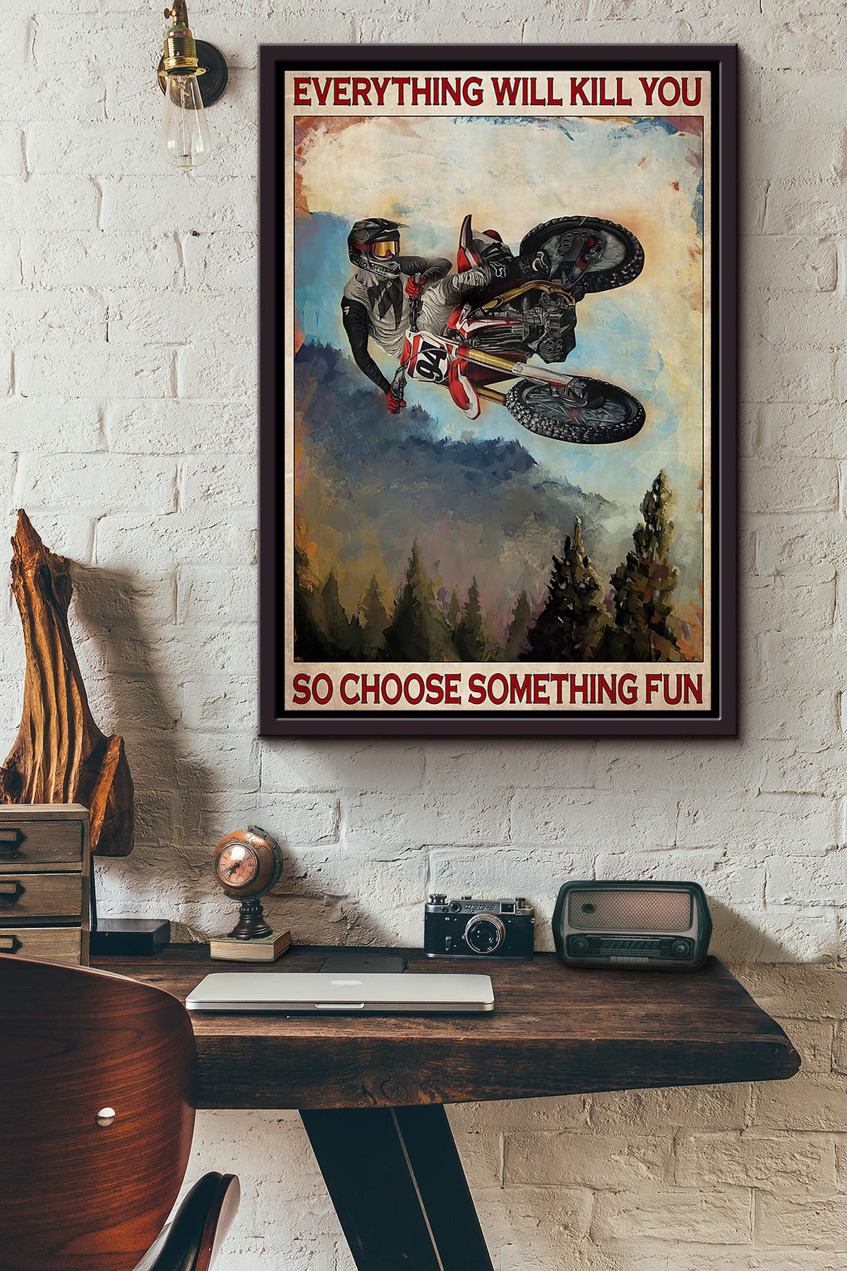 Dirt Bike Everything Will Kill You So Choose Something Fun Poster Framed Matte Canvas