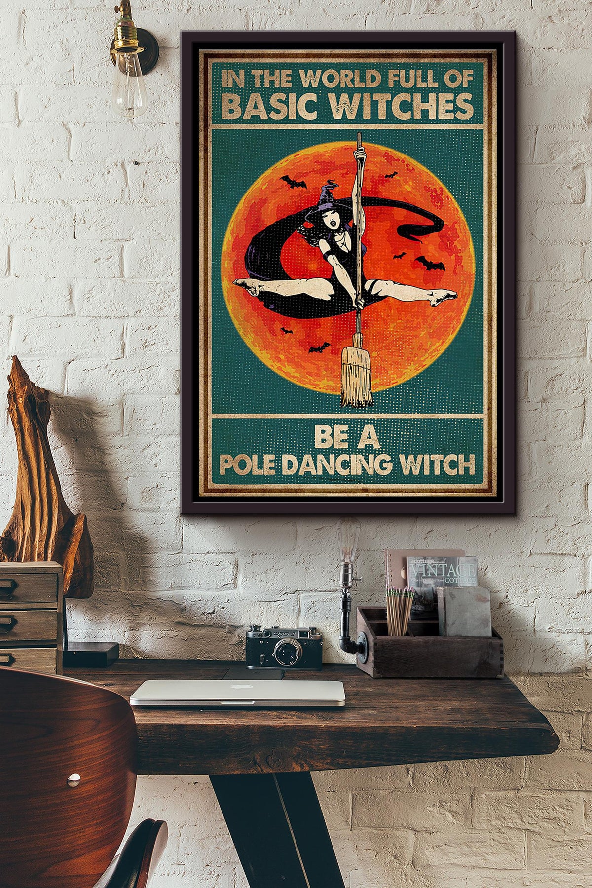 In A World Full Of Basic Witches Be A Pole Dancing Witch Poster Framed Matte Canvas