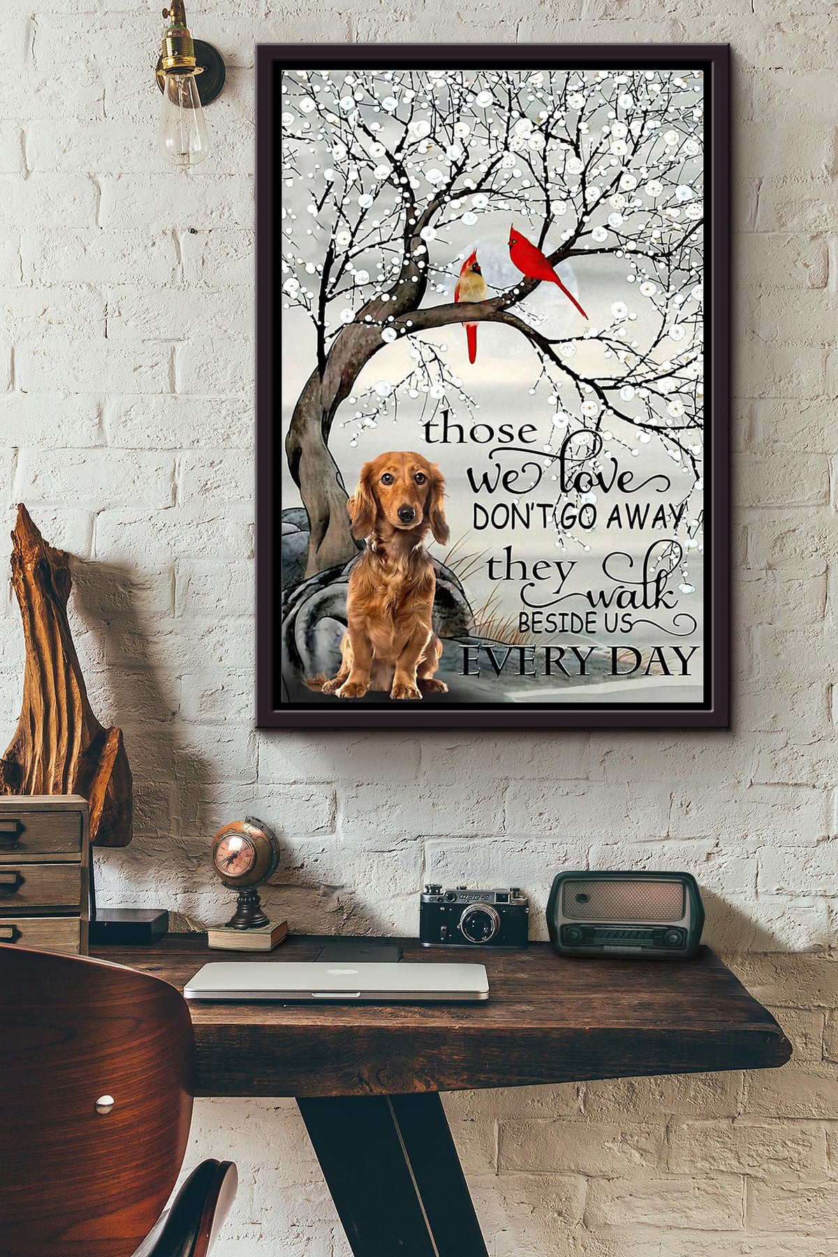 Dachshund Cardinal Birds Those We Love Dont Go Away They Walk Beside Us Every Day Poster Framed Matte Canvas