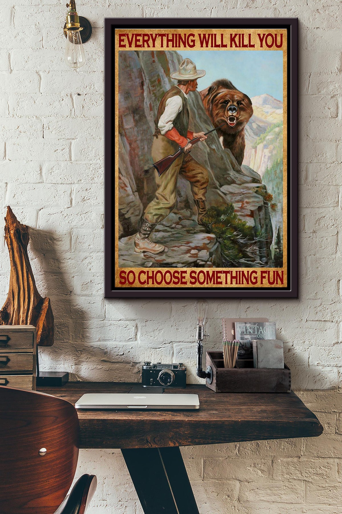 Everything Will Kill You So Choose Something Fun Hunting Bear Poster Framed Matte Canvas