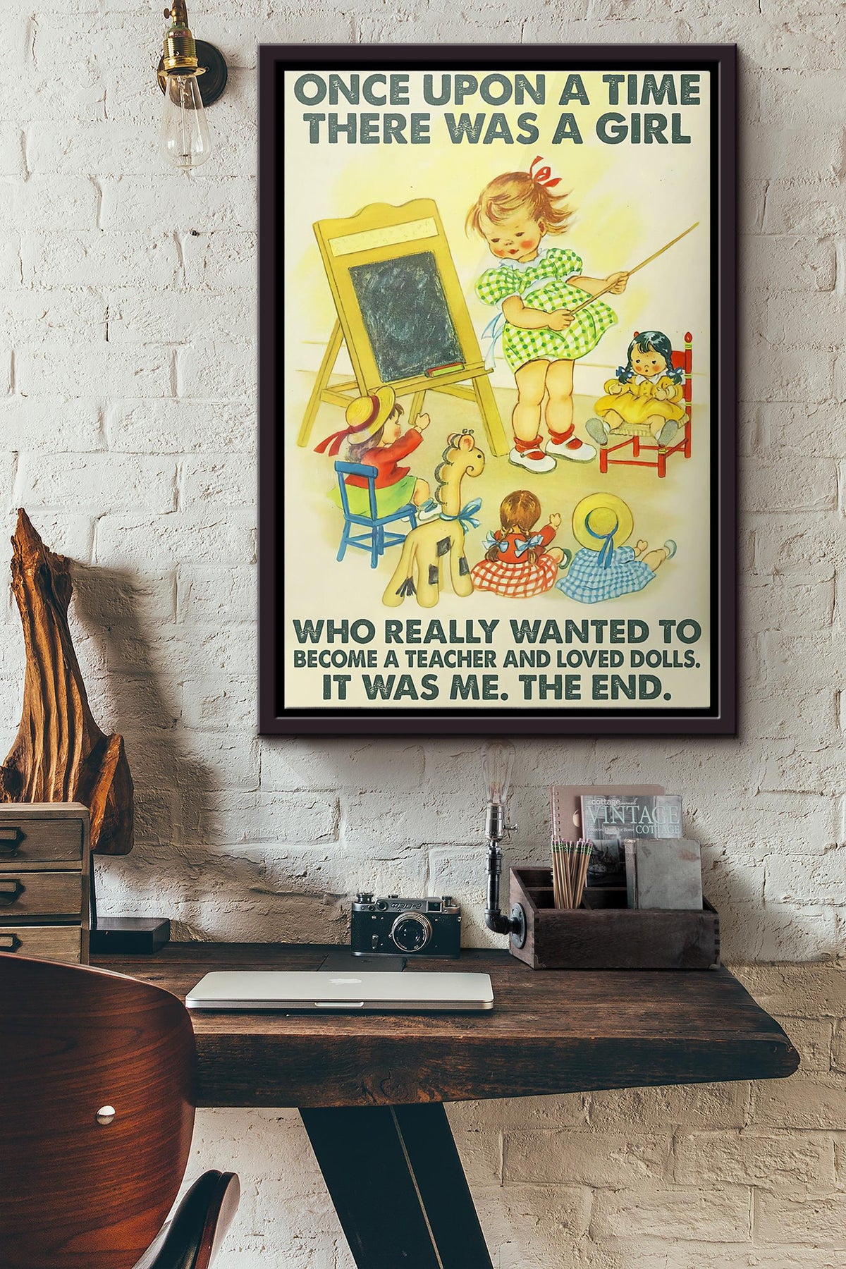 Teacher Once Upon A Time There Was A Girl Who Really Wanted To Become A Teacher And Loved Dolls Poster Framed Matte Canvas