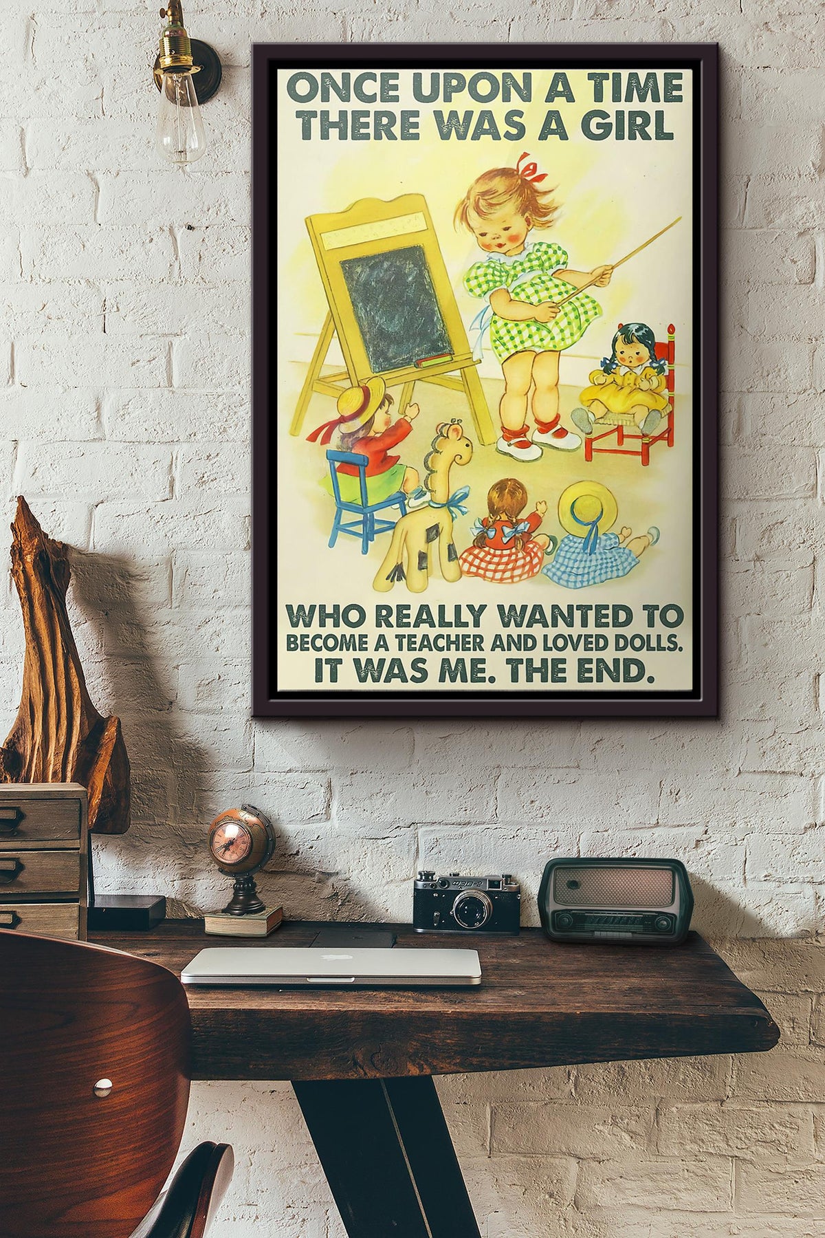 Teacher Once Upon A Time There Was A Girl Who Really Wanted To Become A Teacher And Loved Dolls Poster Framed Matte Canvas