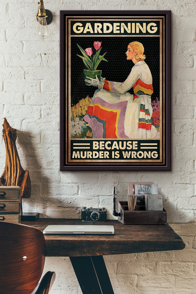 Vintage Woman Gardening Because Murder Is Wrong Poster Framed Matte Canvas