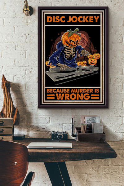 Halloween Dj Disc Jokey Because Murder Is Wrong Poster Framed Matte Canvas