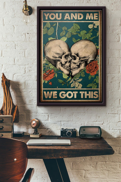 Skull Couple Heart Shape You And Me We Got This Poster Framed Matte Canvas
