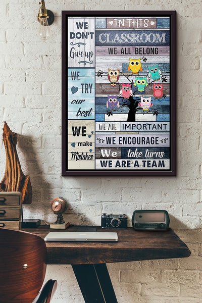 Owl Teacher In This Classroom We All Belong We Are Important We Encourage We Take Turns We Are A Team Poster Framed Matte Canvas