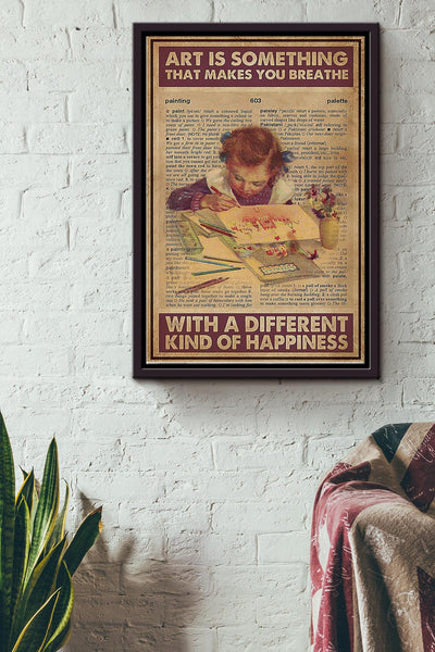 Art Is Something Makes You Breathe With Different Kind Of Happiness Poster - Wall Art - Gift For Painter Artist Girl Women Framed Matte Canvas Framed Prints, Canvas