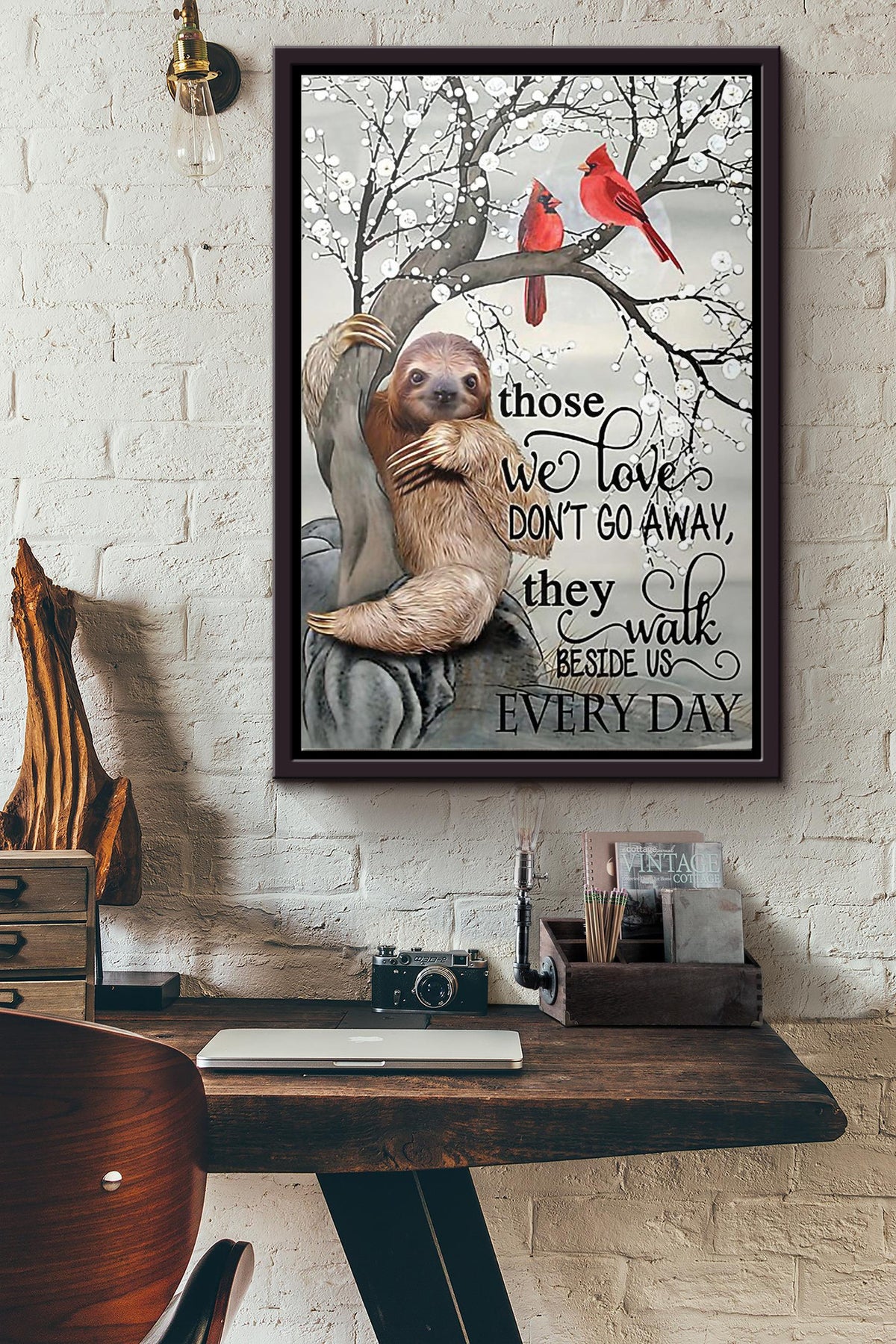 Sloth Cardinal Those We Love Dont Go Away They Walk Beside Us Every Day Poster Framed Matte Canvas