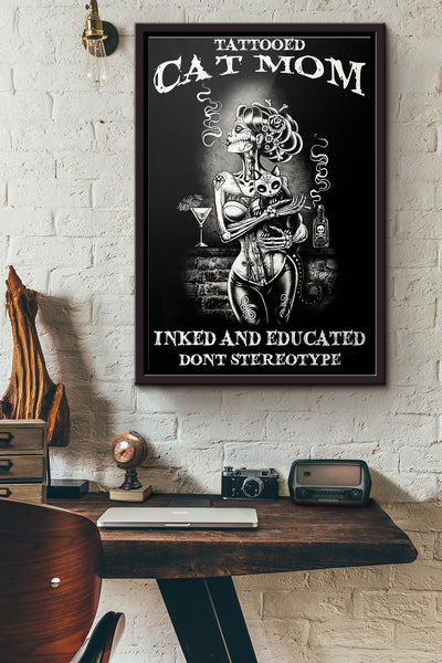 Tattooed Cat Mom Inked And Educated Dont Stereotype Poster Framed Matte Canvas