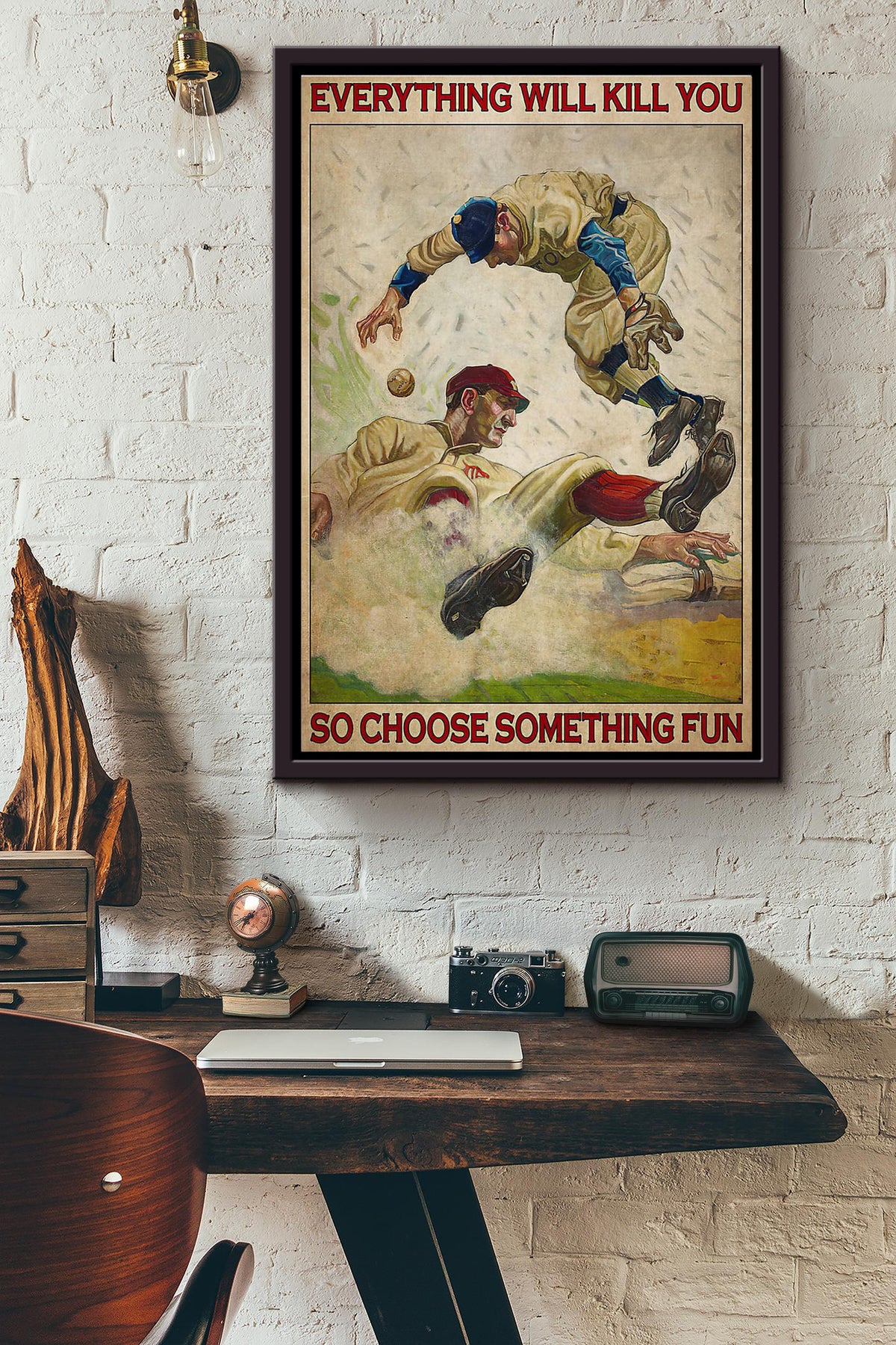 Baseball Everything Will Kill You So Choose Something Fun Poster Framed Matte Canvas