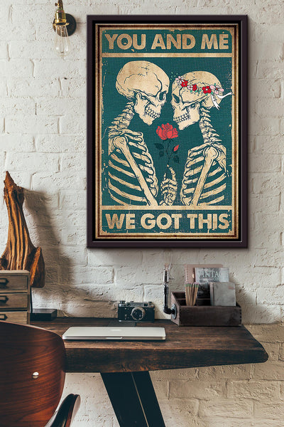 Skeleton Couple You And Me We Got This Poster Framed Matte Canvas