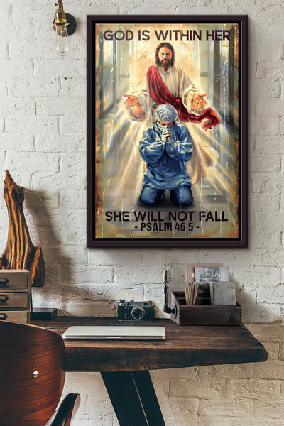 Nurse God Is Within Her She Will Not Fall Poster Framed Matte Canvas