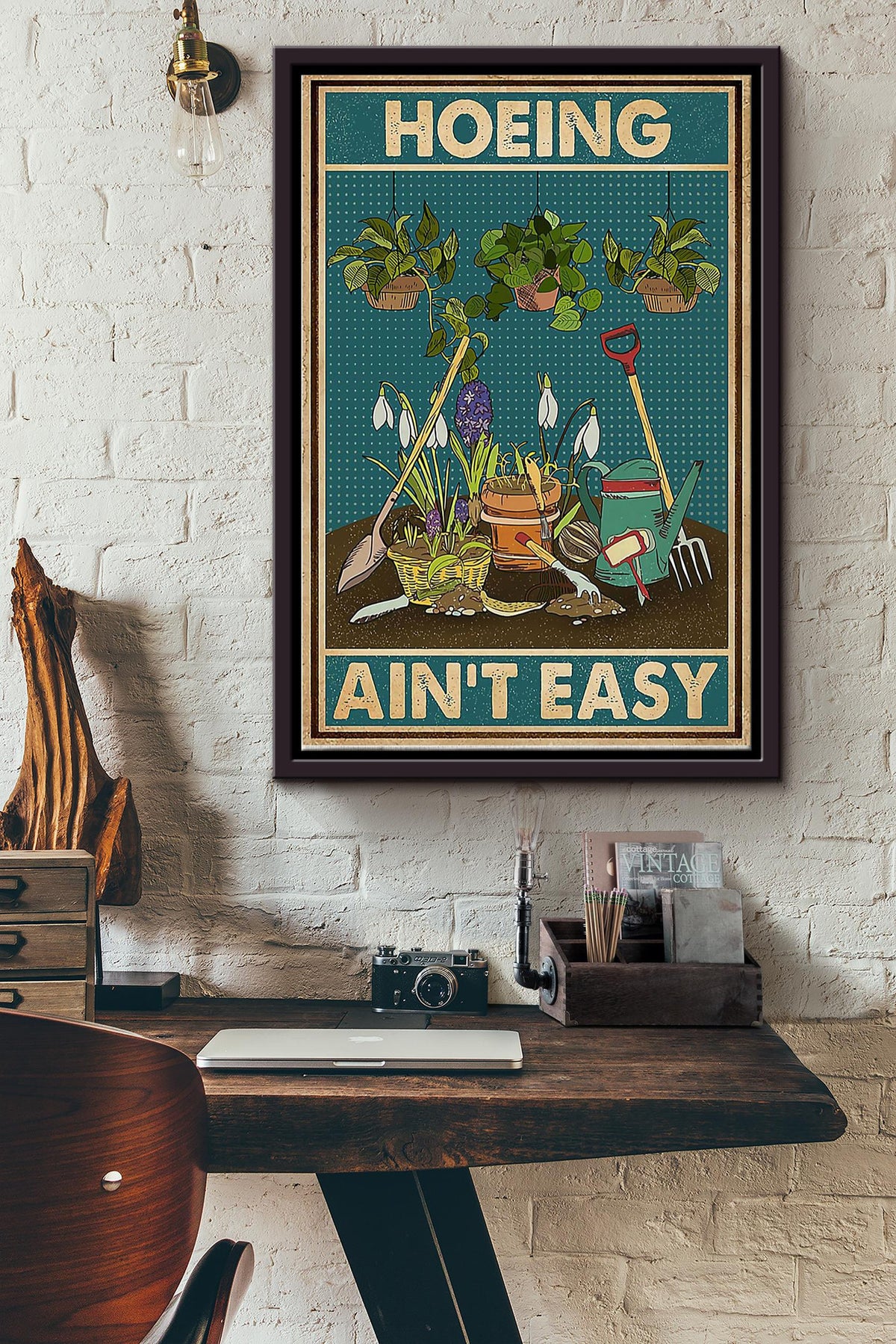 Hoeing Ain't Easy Poster - Gardening Wall Art - Gift For Gardener, Gardenkeeper, Plants Lover, Flower Lover Framed Matte Canvas Framed Prints, Canvas