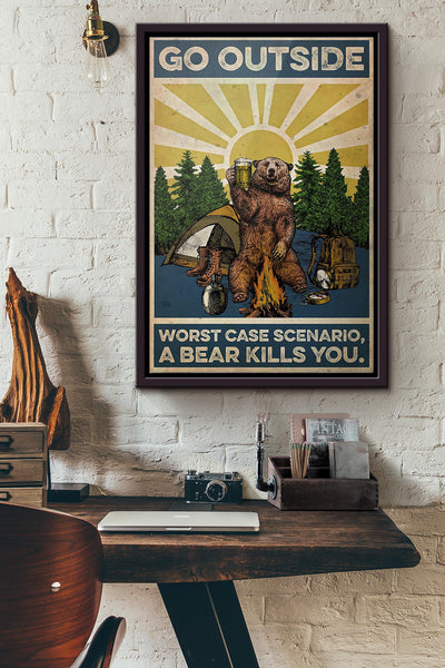 Camping Go Outside Worst Case Scenario A Bear Kills You Poster Framed Matte Canvas